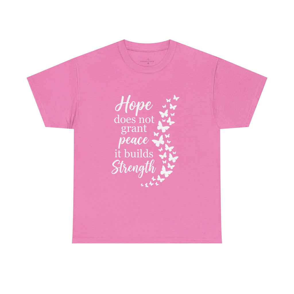 HOPE BUILDS STRENGTH TEE