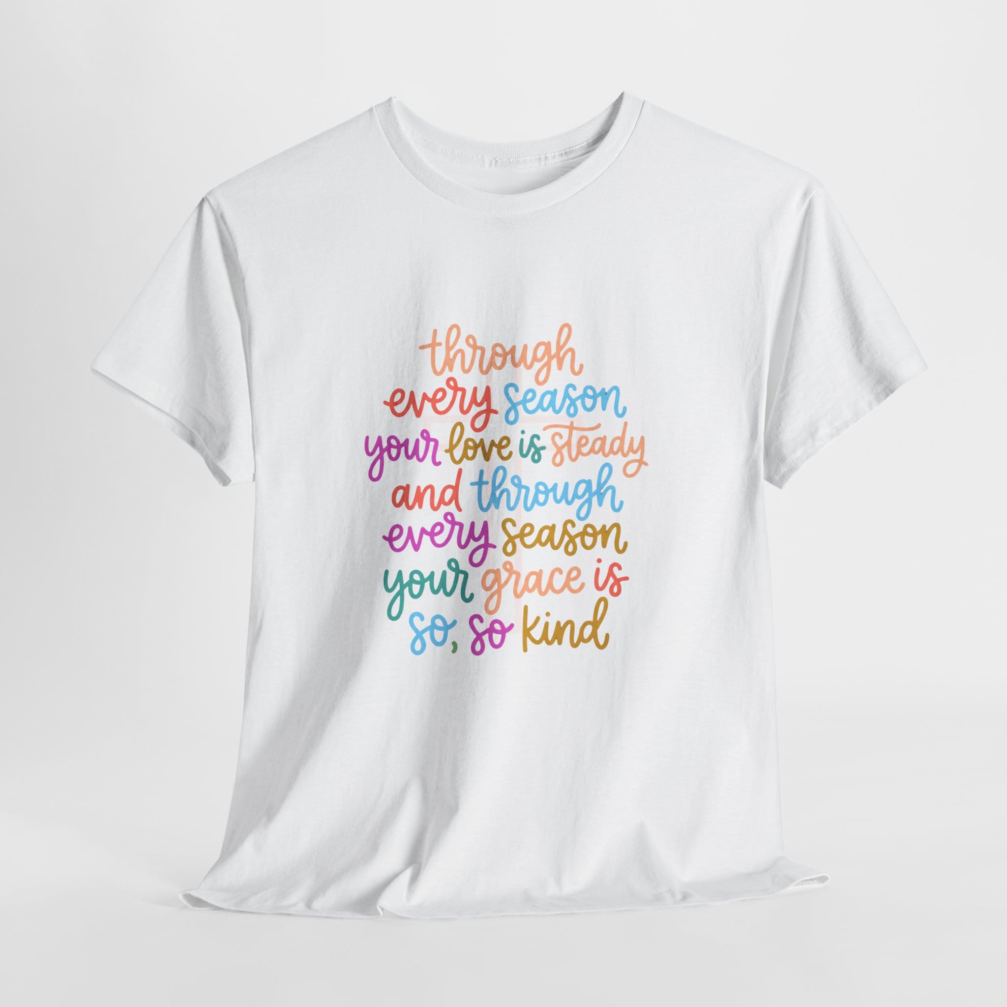 LOVE THROUGH EVERY SEASON TEE