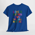 LOVE IS WITHIN TEE