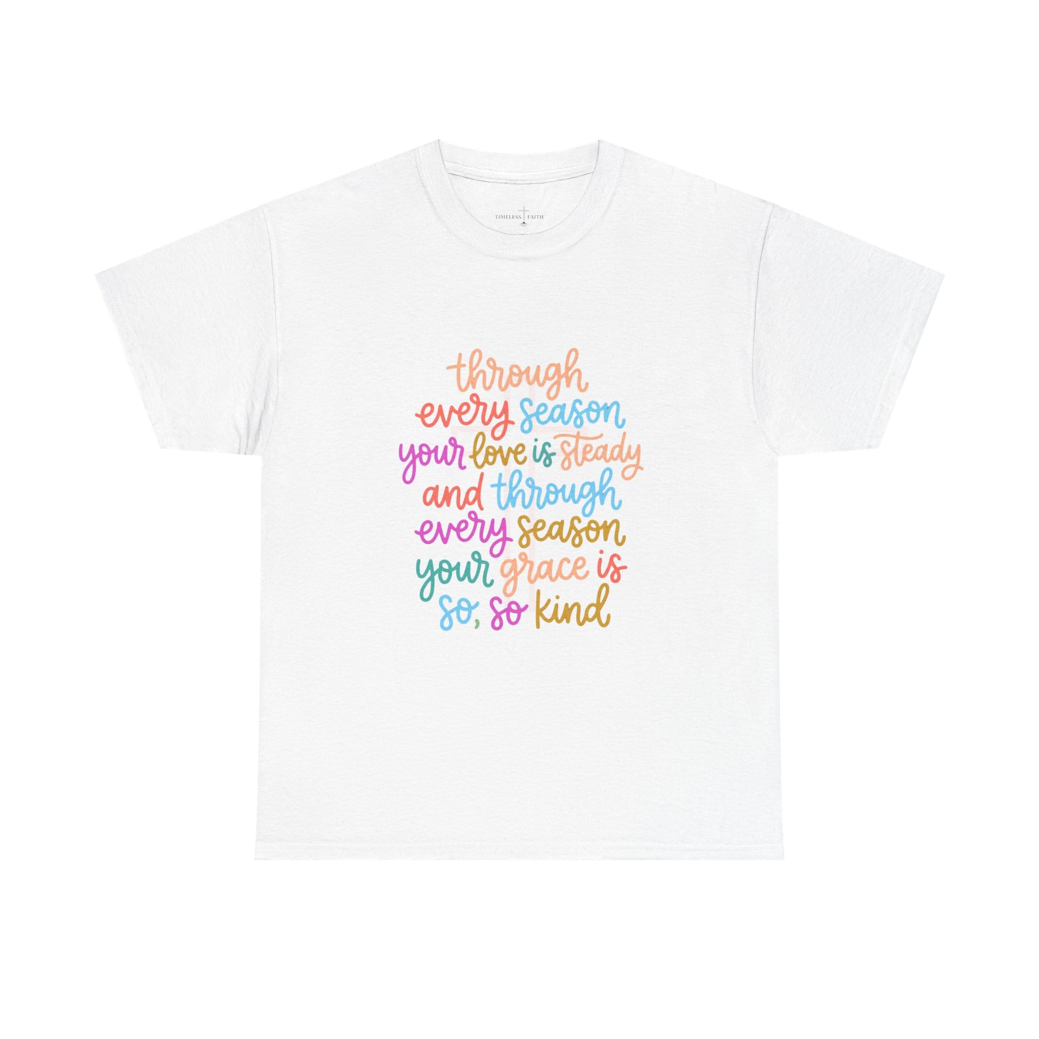 LOVE THROUGH EVERY SEASON TEE