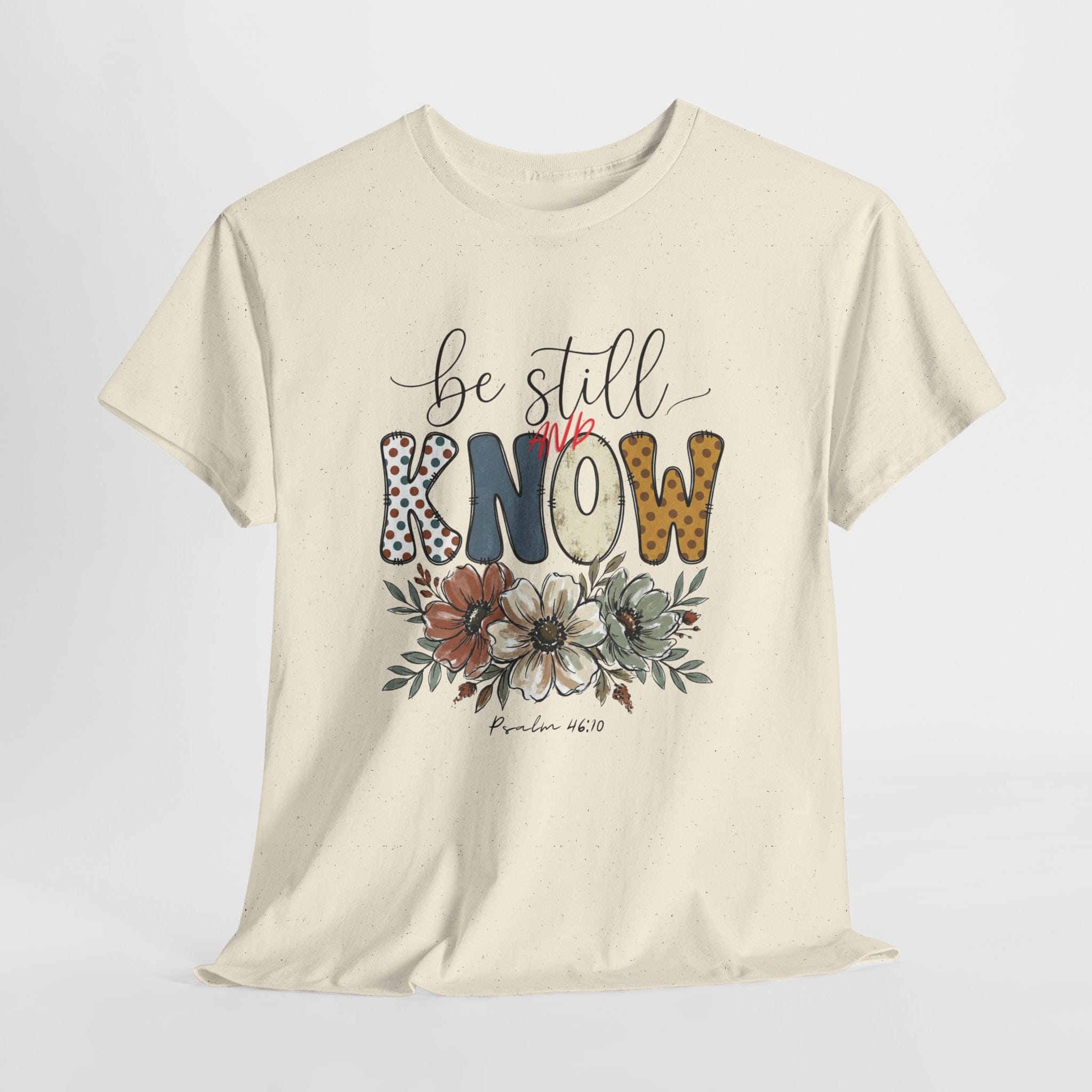 BE STILL AND KNOW TEE