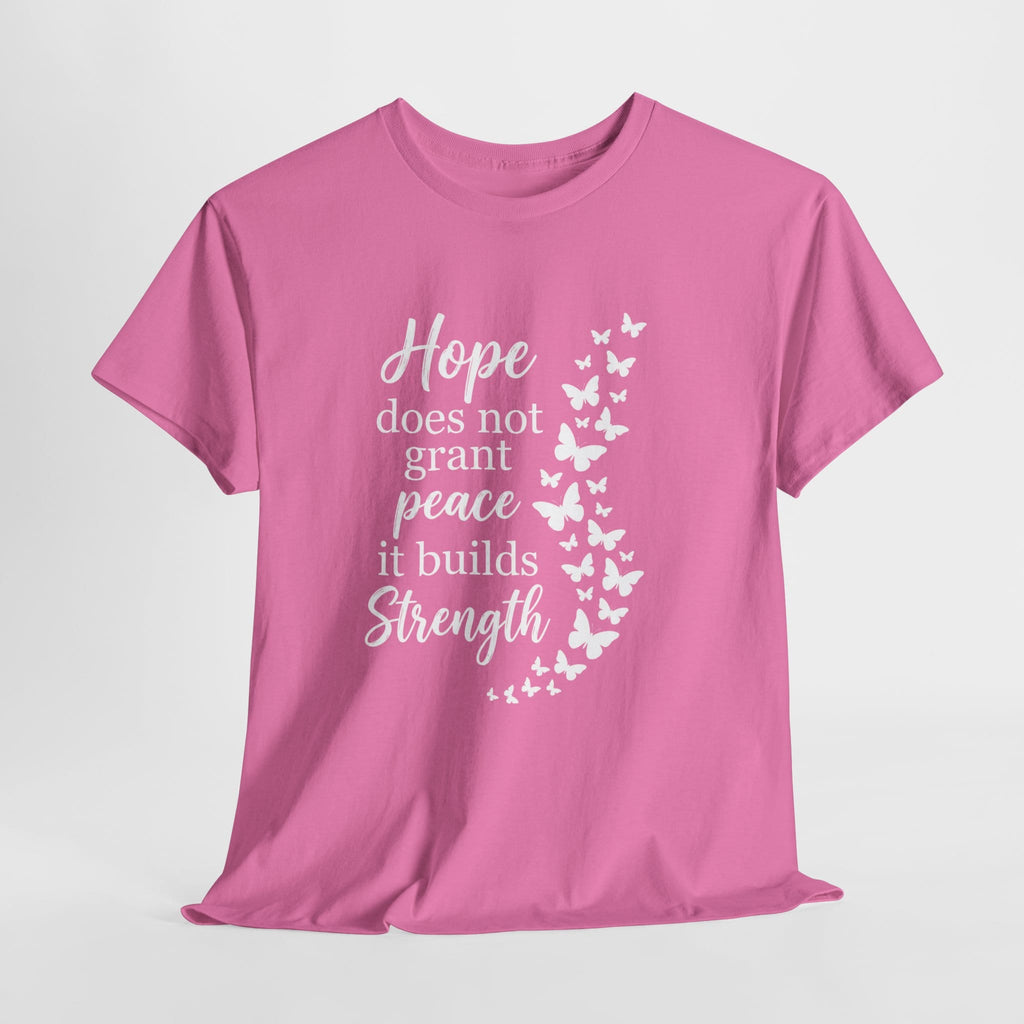 HOPE BUILDS STRENGTH TEE