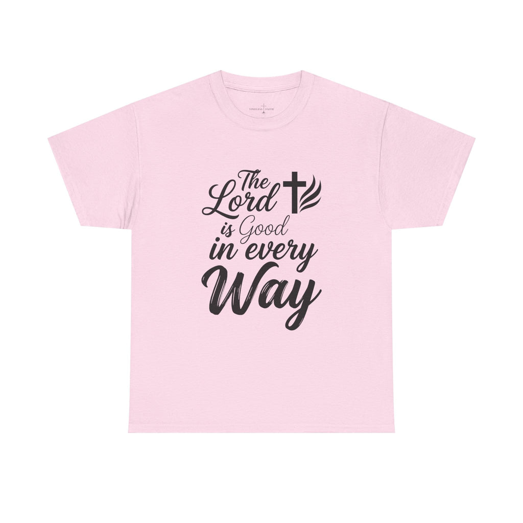 LORD IS GOOD TEE
