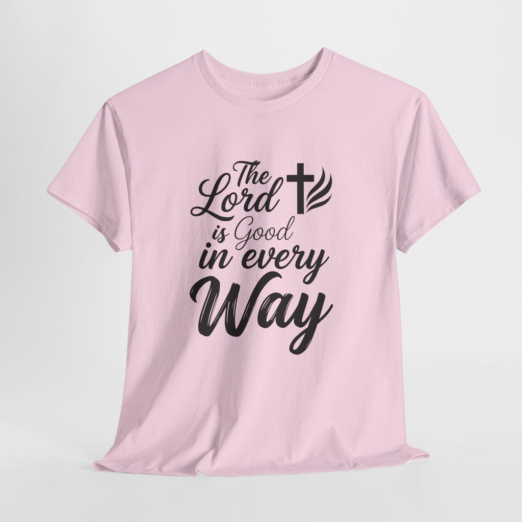 LORD IS GOOD TEE