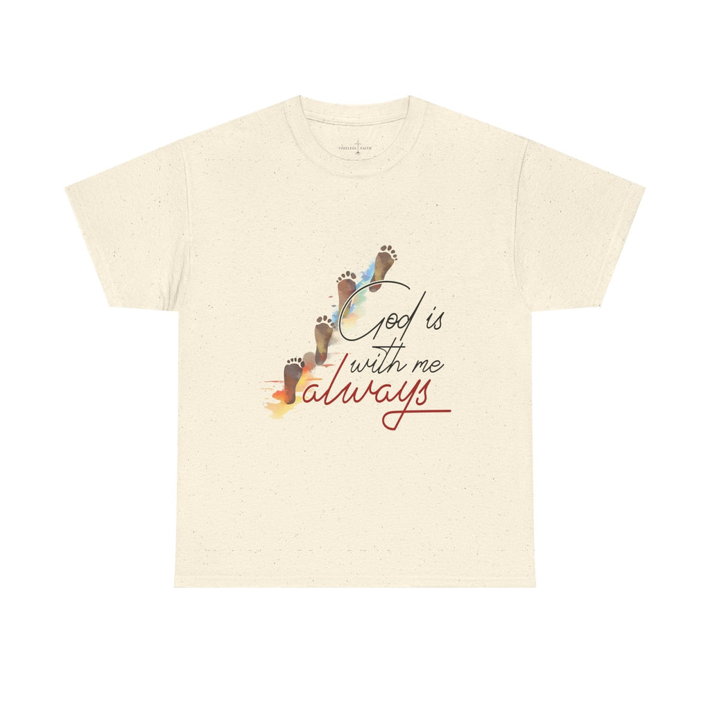GOD IS ALWAYS WITH ME TEE