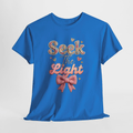 SEEK THE LIGHT TEE